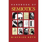Handbook of Semiotics (Advances in Semiotics)
