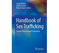 Handbook of Sex Trafficking: Feminist Transnational Perspectives