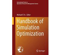 Handbook of Simulation Optimization: 216 (International Series in Operations Research & Management Science, 216)