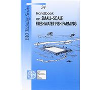 Handbook of Small Scale Freshwater Fish Farming: No. 24 (FAO Training S.)