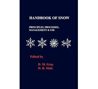 Handbook of Snow: Principles, Processes, Management and Use