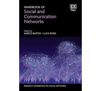 Handbook of Social and Communication Networks (Research Handbooks on Social Networks series)
