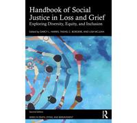 Handbook of Social Justice in Loss and Grief : Exploring Diversity, Equity, and Inclusion