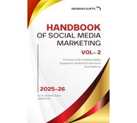 Handbook of Social Media Marketing - Vol 2: A Practical Guide to Building Visibility, Engagement, and Brand Growth Across Social Platforms