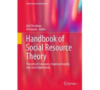 Handbook of Social Resource Theory: Theoretical Extensions, Empirical Insights, and Social Applications (Critical Issues in Social Justice)