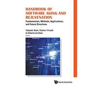 Handbook Of Software Aging And Rejuvenation: Fundamentals, Methods, Applications, And Future Directions