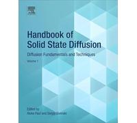 Handbook of Solid State Diffusion: Volume 1: Diffusion Fundamentals and Techniques