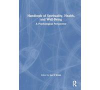 Handbook of Spirituality, Health, and Well-Being: A Psychological Perspective