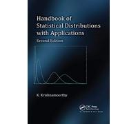 Handbook of Statistical Distributions with Applications (Statistics: A Series of Textbooks and Monographs)