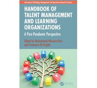 Handbook of Talent Management and Learning Organizations : A Post-Pandemic Perspective