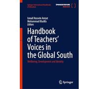 Handbook of Teachers’ Voices in the Global South: Wellbeing, Development and Identity (Springer International Handbooks of Education)