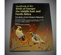 Handbook of the Birds of Europe, the Middle East and North Africa: Tyrant Flycatchers to Thrushes v.5 (Handbook of the Birds of Europe, the Middle ... Africa: The Birds of the Western Palearctic)