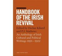Handbook of the Irish Revival: An Anthology of Irish Cultural and Political Writings 1891-1922