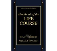 Handbook of the Life Course (Handbooks of Sociology and Social Research)
