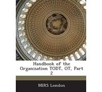 Handbook of the Organisation Todt, OT, Part 2