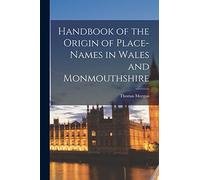 Handbook of the Origin of Place-Names in Wales and Monmouthshire