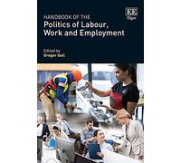 Handbook of the Politics of Labour, Work and Employment