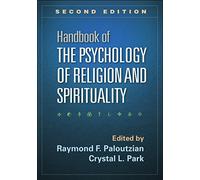 Handbook of the Psychology of Religion and Spirituality, Second Edition