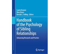 Handbook of the Psychology of Sibling Relationships: Advancing Research and Practice