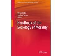 Handbook of the Sociology of Morality (Handbooks of Sociology and Social Research)