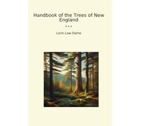 Handbook of the Trees of New England (Classic Books)