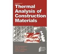 Handbook of Thermal Analysis of Construction Materials (Building Materials Science Series)