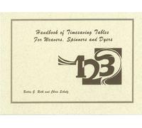 Handbook of Timesaving Tables for Weavers, Spinners and Dyers