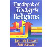 Handbook of Today's Religions / Josh McDowell and Don Stewart