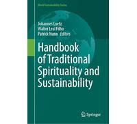 Handbook of Traditional Spirituality and Sustainability (World Sustainability Series)