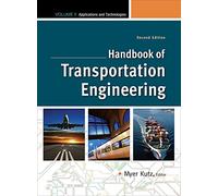 Handbook of Transportation Engineering Volume II, 2e: Transportation Engineering Applications and Technologies (MECHANICAL ENGINEERING)