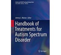 Handbook of Treatments for Autism Spectrum Disorder (Autism and Child Psychopathology Series)