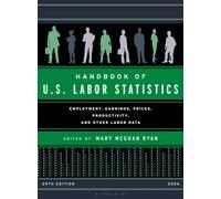 Handbook of U.S. Labor Statistics 2026 : Employment, Earnings, Prices, Productivity, and Other Labor Data