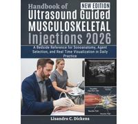 Handbook of Ultrasound Guided Musculoskeletal Injections 2026: A Bedside Reference for Sonoanatomy, Agent Selection, and Real Time Visualization in Daily Practice