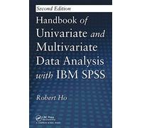 Handbook of Univariate and Multivariate Data Analysis with IBM SPSS