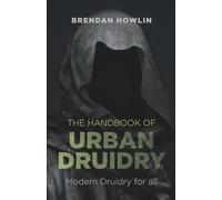 Handbook of Urban Druidry: Modern Druidry for All