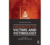 Handbook of Victims and Victimology