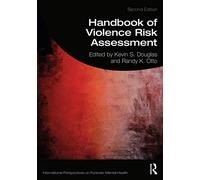 Handbook of Violence Risk Assessment (International Perspectives on Forensic Mental Health)