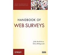 Handbook of Web Surveys: 567 (Wiley Handbooks in Survey Methodology)