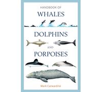 Handbook of Whales, Dolphins and Porpoises