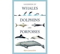 Handbook of Whales, Dolphins and Porpoises