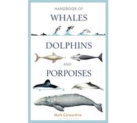 Handbook of Whales, Dolphins and Porpoises the New