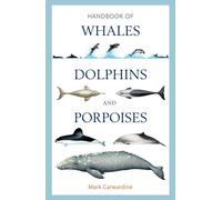 HANDBOOK OF WHALES DOLPHINS & PORPOISES By Mark Carwardine (Hardback)