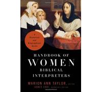 Handbook of Women Biblical Interpreters: A Historical and Biographical Guide
