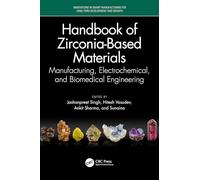 Handbook of Zirconia-Based Materials: Manufacturing, Electrochemical, and Biomedical Engineering (Innovations in Smart Manufacturing for Long-Term Development and Growth)