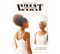 Handbook on Aging: What I Wish I Knew