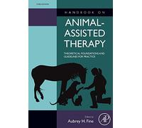 Handbook on Animal-Assisted Therapy: Theoretical Foundations and Guidelines for Practice