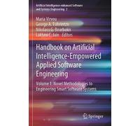 Handbook on Artificial Intelligence-Empowered Applied Software Engineering: VOL.1: Novel Methodologies to Engineering Smart Software Systems: 2 ... Software and Systems Engineering, 2)