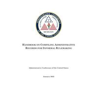 Handbook on Compiling Administrative Records for Informal Rulemaking: January 2022