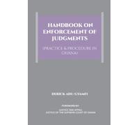 Handbook on Enforcement of Judgments (Practice & Procedure in Ghana)