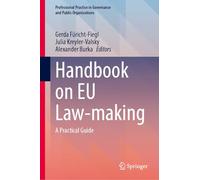 Handbook on EU Law-making: A Practical Guide (Professional Practice in Governance and Public Organizations)